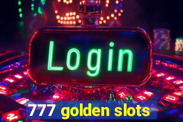 777 golden slots